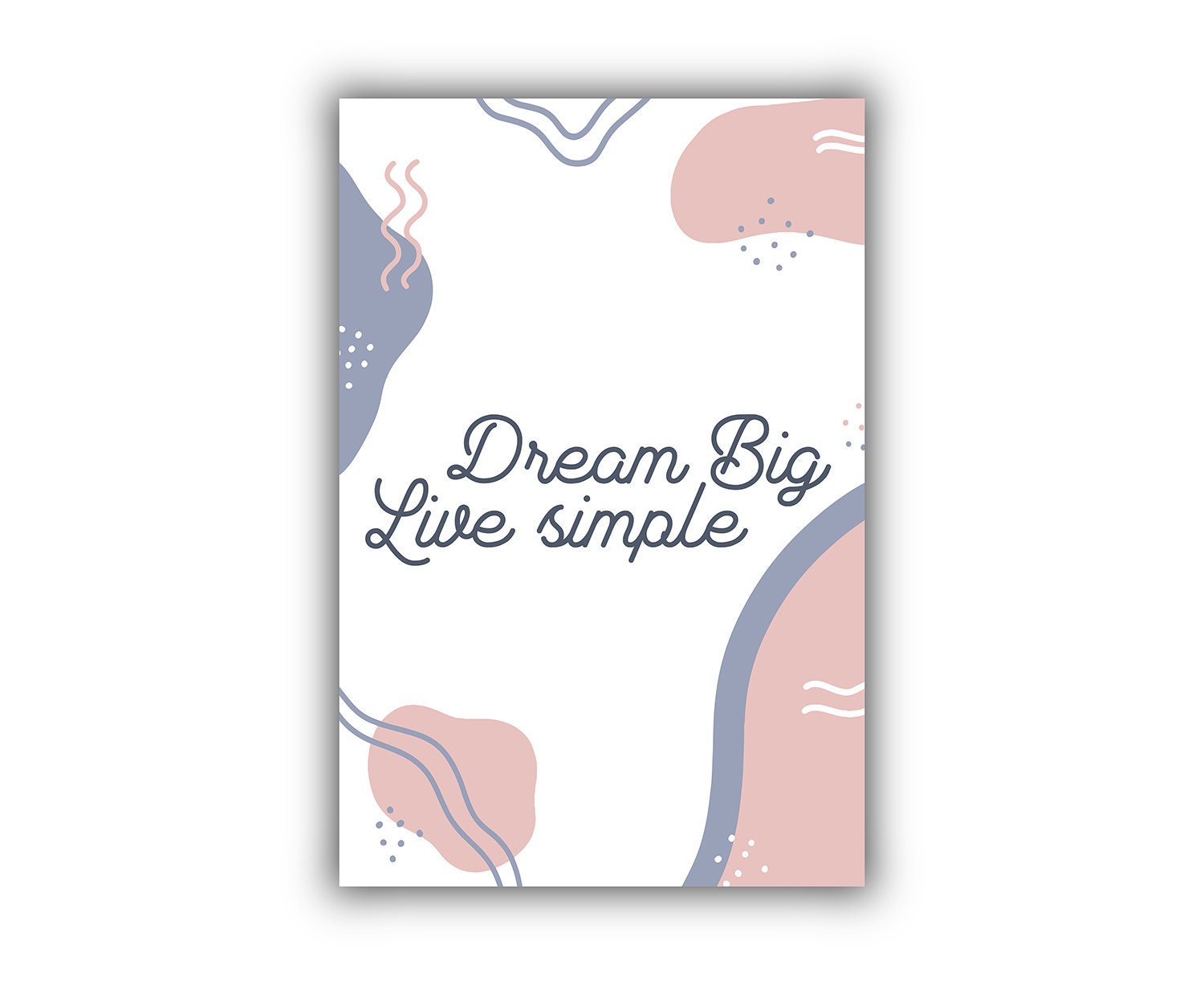 Dream Big Live Simple, Poster Prints, Modern Poster prints, Home wall Art Prints, Dorm Rooms wall art, Office wall decor, Motivational quote