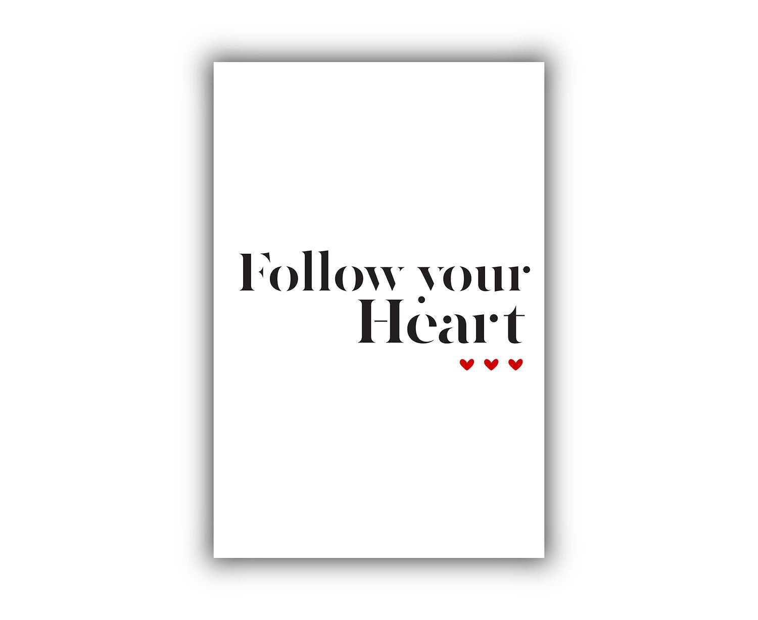 Follow Your heart, Poster Prints,Modern Poster print,Home wall art poster, Dorm Room wall decor, Office wall decor,Motivational quote poster