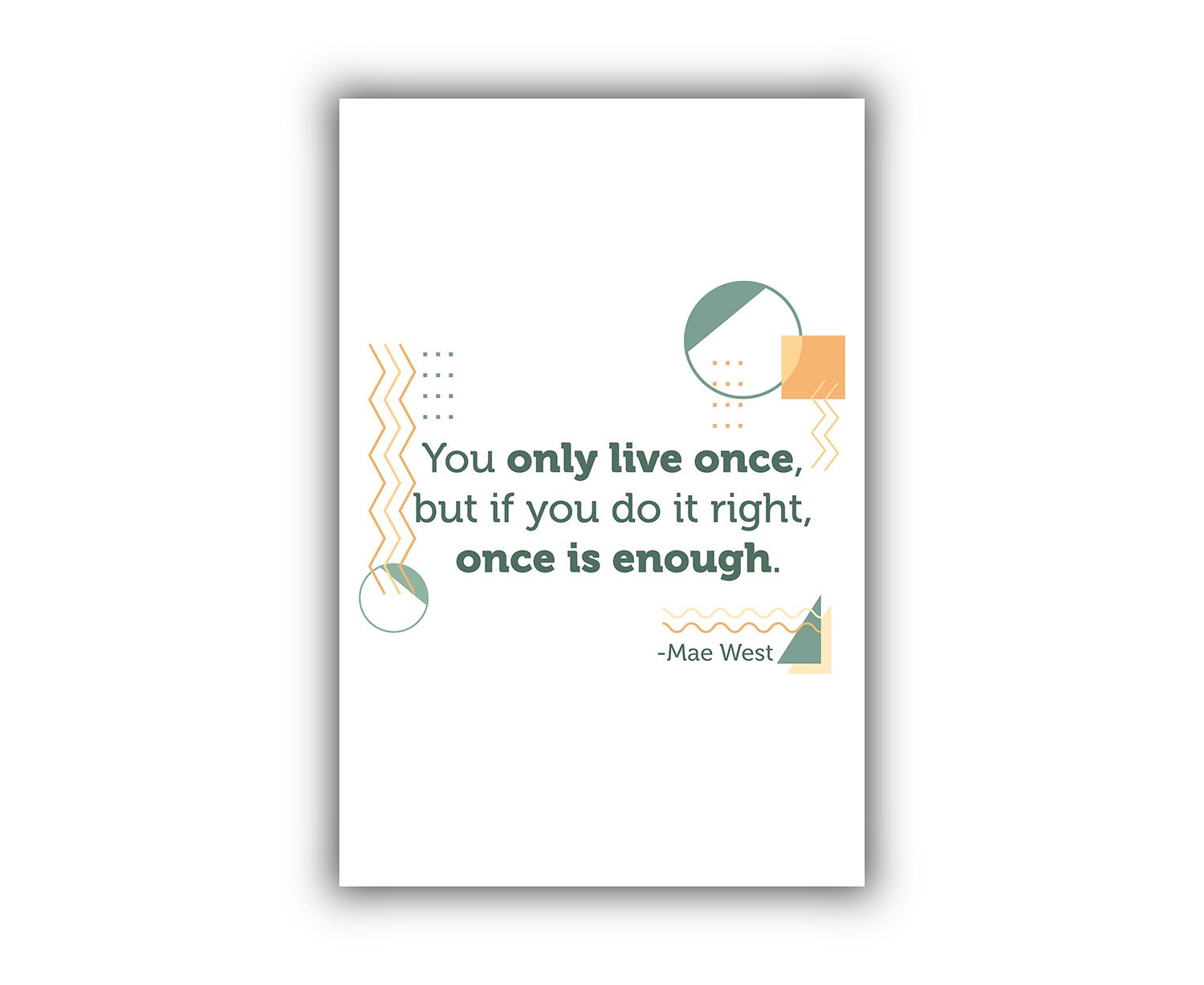 You only live once, but if you do it right.., Mae West, Modern poster print, Home wall decor, Motivational quotes, Poster prints, Home gift