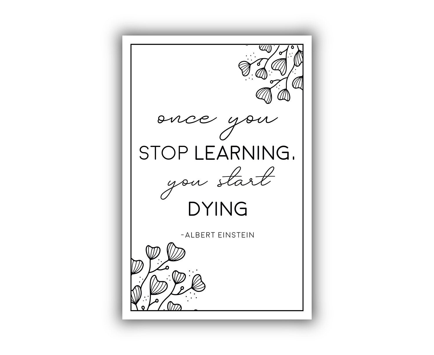 Once You Stop Learning quotes, Albert Einstein Quote Poster, School walls decorations, Poster print, Einstein quotes, Meaningful word poster