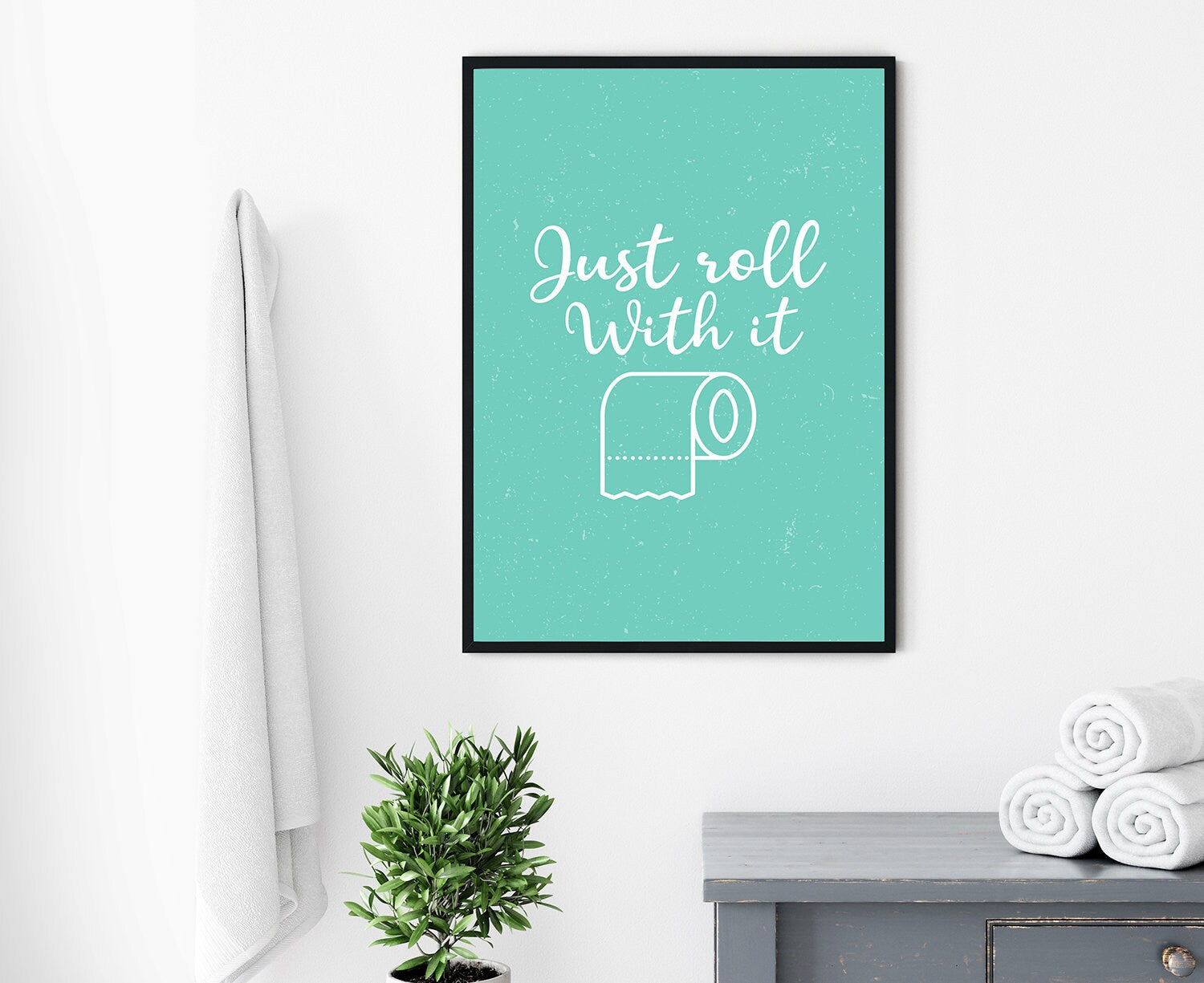 Just roll with it, Restroom wall decor, Bathroom wall decor, Poster print, Bathroom wall art, Quote print, Home decor wall art,Modern poster