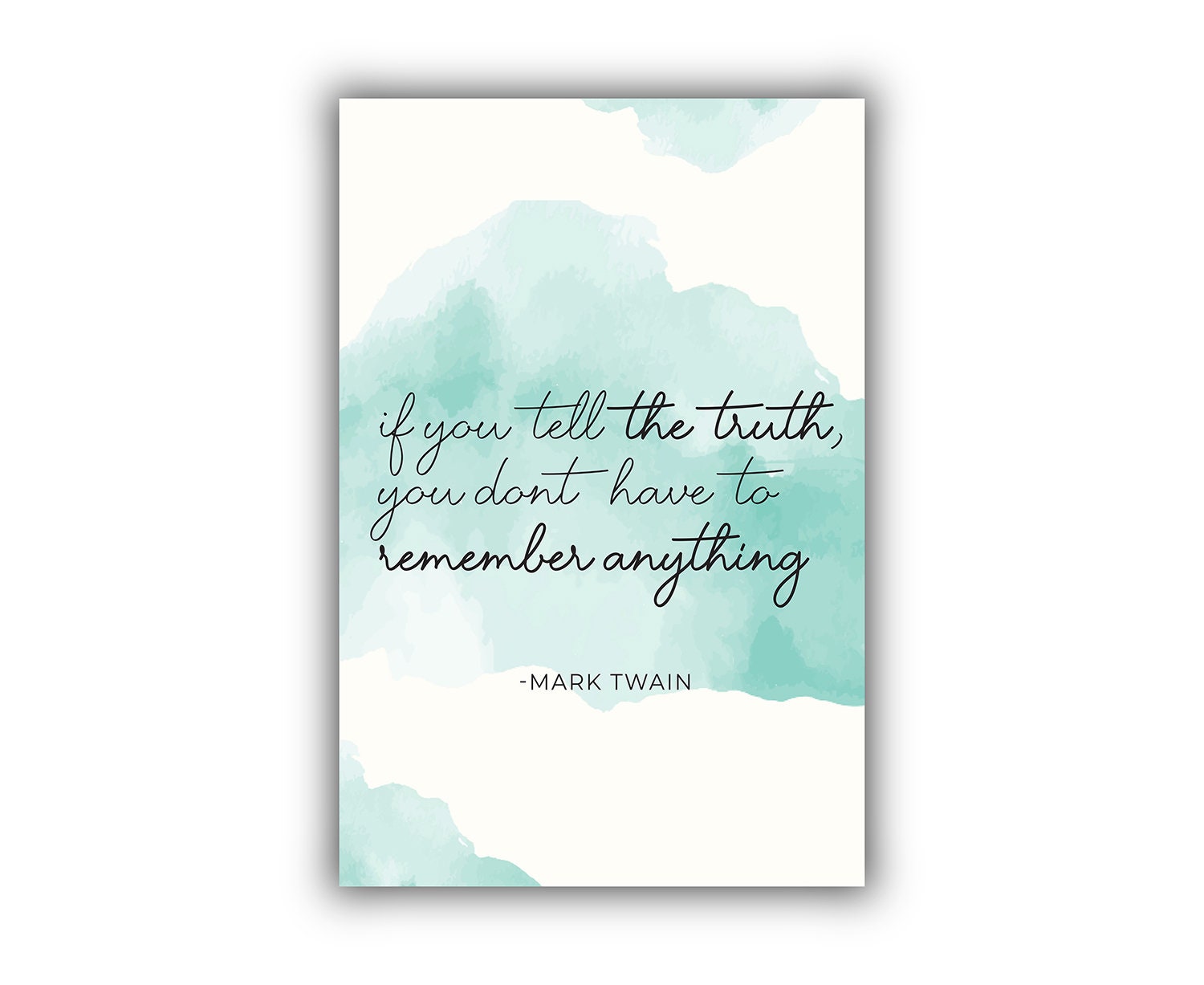 If you tell the truth.., Mark Twain, Poster Prints, Home wall Arts, Dorm Rooms wall art, Office wall decor, Motivational quotes, Home gifts