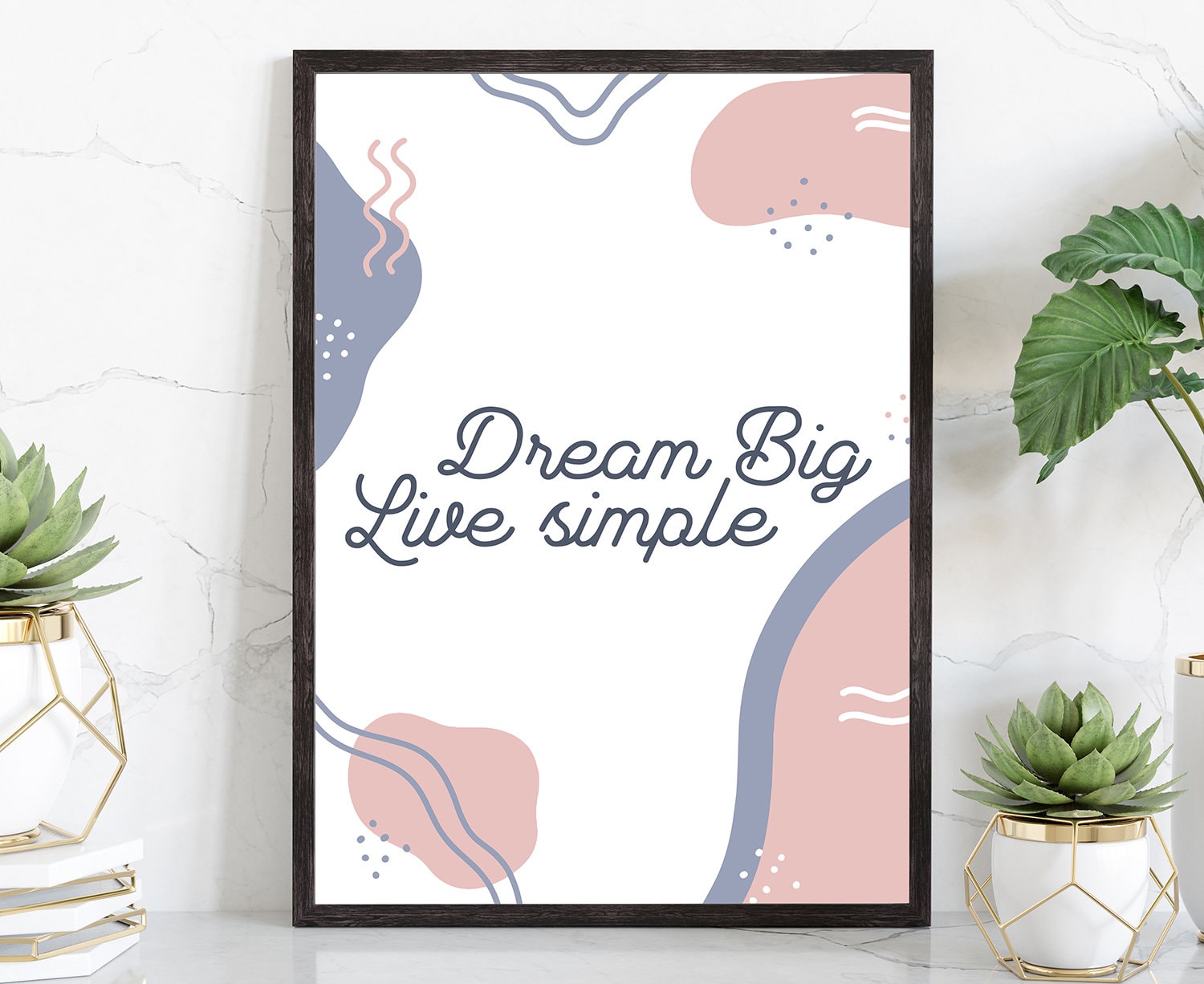 Dream Big Live Simple, Poster Prints, Modern Poster prints, Home wall Art Prints, Dorm Rooms wall art, Office wall decor, Motivational quote
