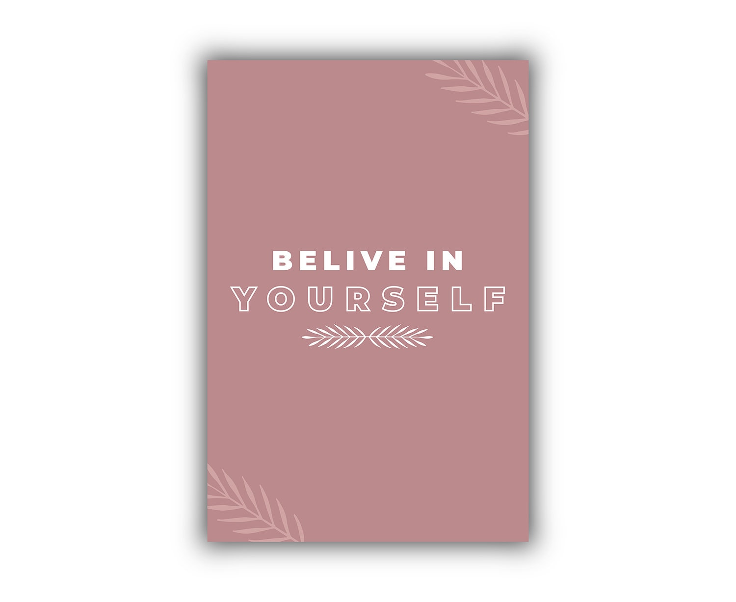 Believe in Yourself, Poster Print, Modern Poster prints, Art Prints for Homes, Dorm Rooms wall art, Office room wall art, Quote poster print