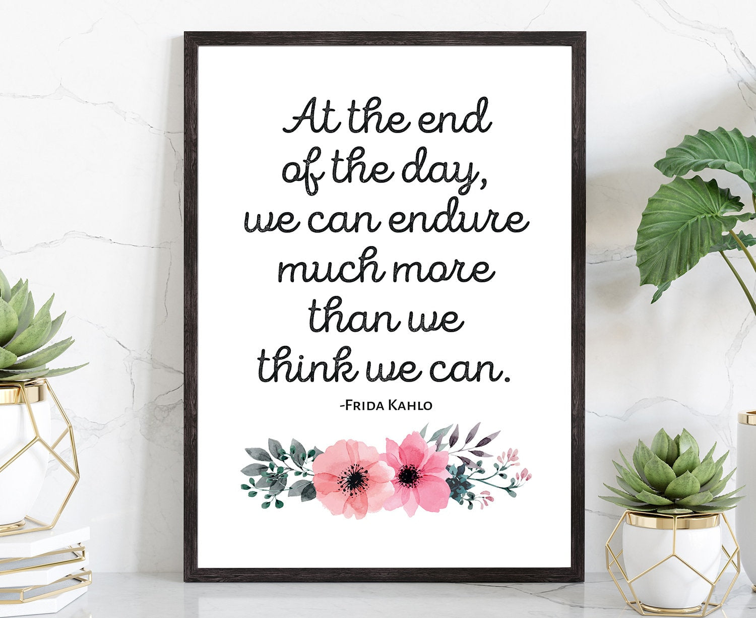 At the end of the day, Frida kahlo quotes, Poster prints, Inspirational quote prints, Motivational quote prints, Home wall art, Wall decor